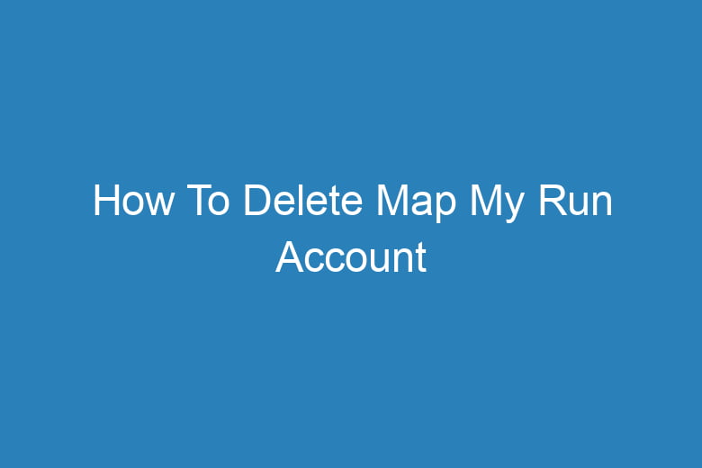 how to delete map my run account 15833