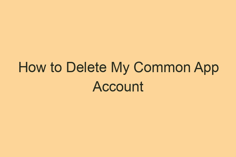 how to delete my common app account 2856