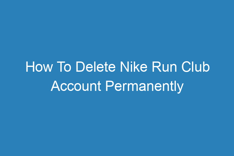 how to delete nike run club account permanently 2730