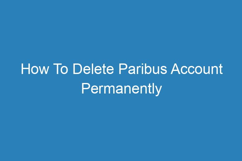 how to delete paribus account permanently 2735
