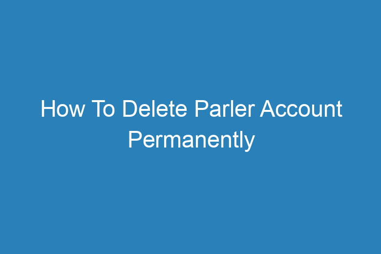 how to delete parler account permanently 2736