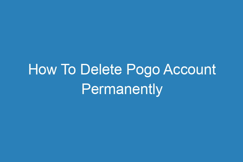 how to delete pogo account permanently 2746