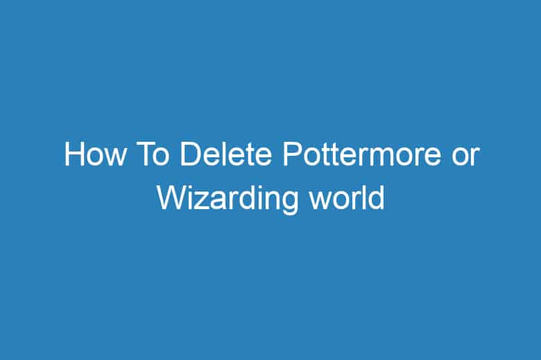 how to delete pottermore or wizarding world account 514
