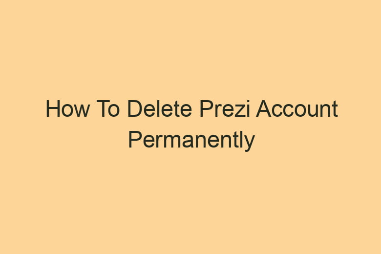 how to delete prezi account permanently 2869
