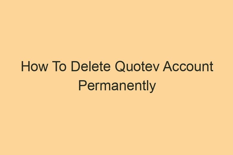 how to delete quotev account permanently 2870