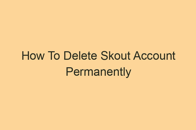 how to delete skout account permanently 2873