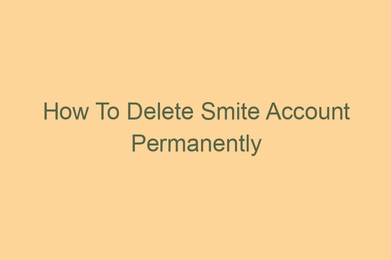 how to delete smite account permanently 2773