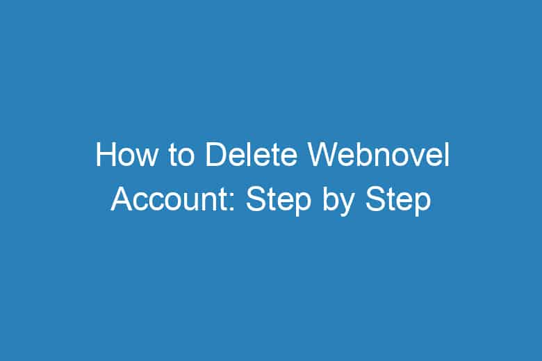 how to delete webnovel account step by step process 1340