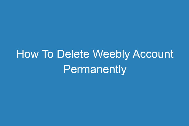 how to delete weebly account permanently 2881