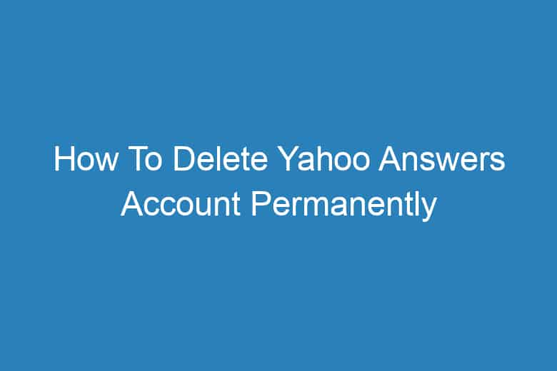 how to delete yahoo answers account permanently 2912