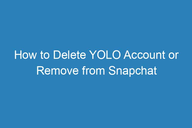 how to delete yolo account or remove from snapchat 1357