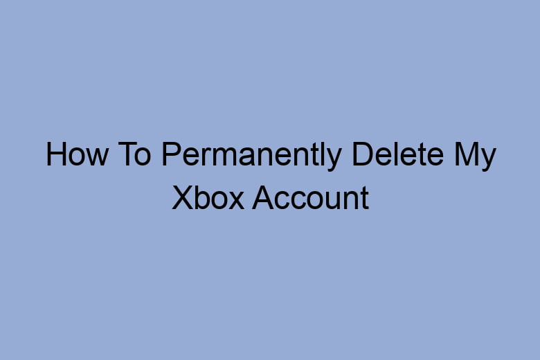 how to permanently delete my xbox account 2643