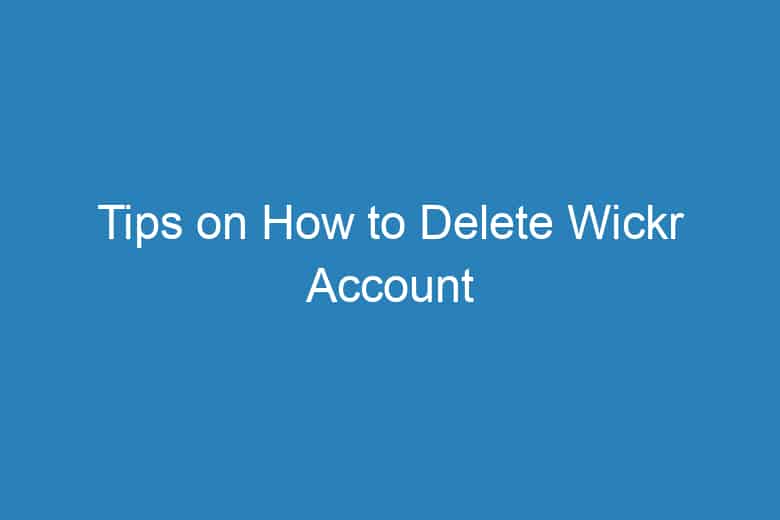 tips on how to delete wickr account 1348