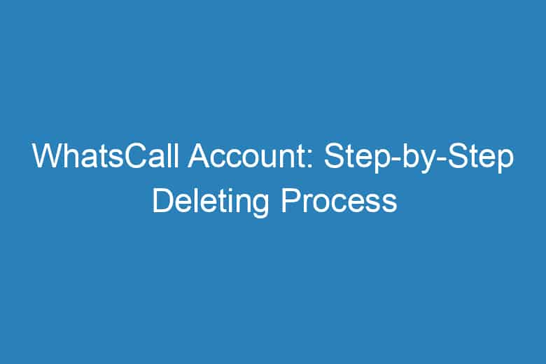 whatscall account step by step deleting process 1345