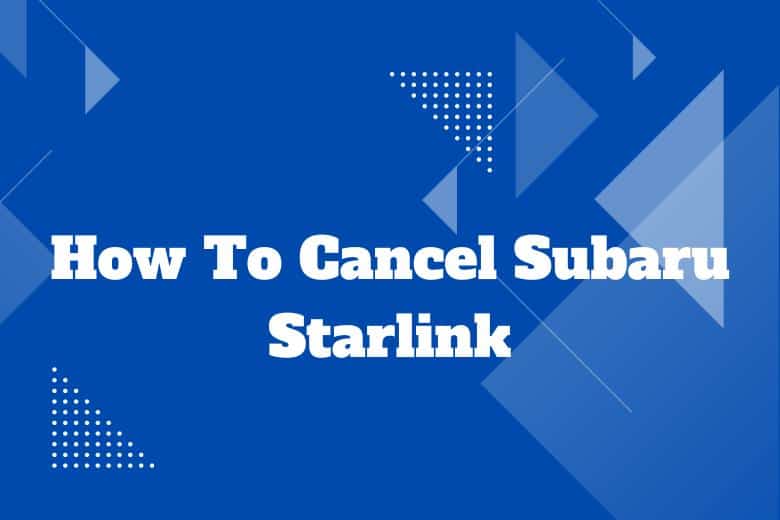 How To Cancel Subaru Starlink