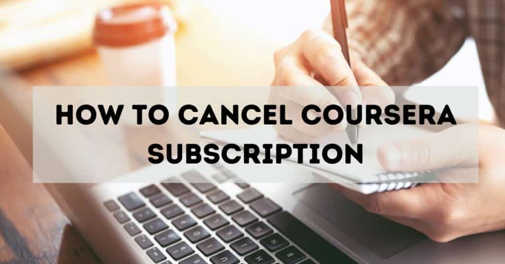 How To Cancel Coursera Subscription