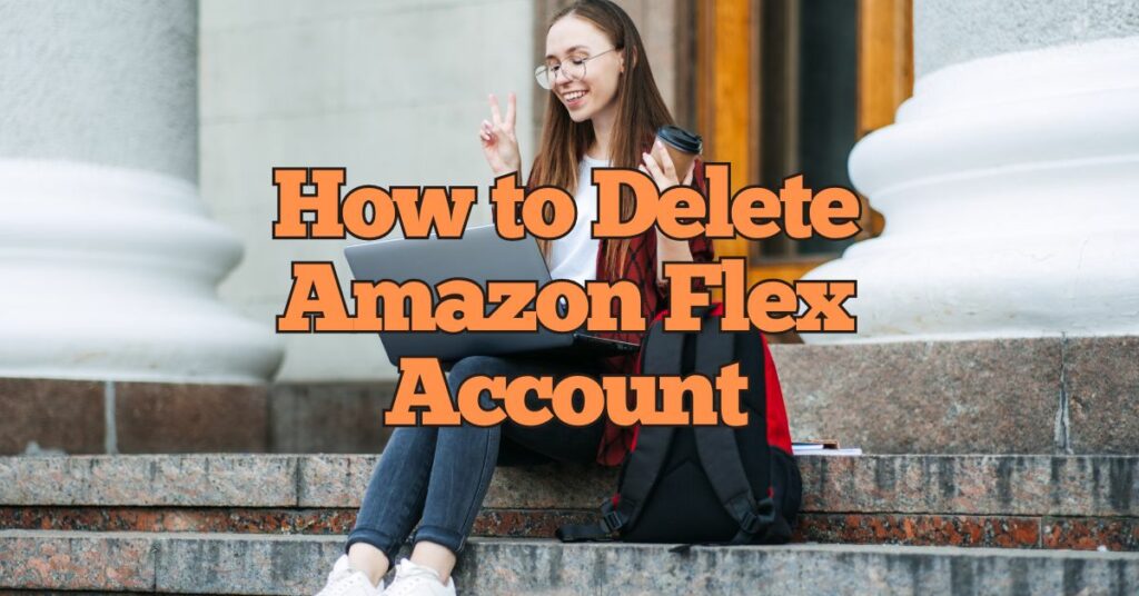 How to Delete Amazon Flex Account