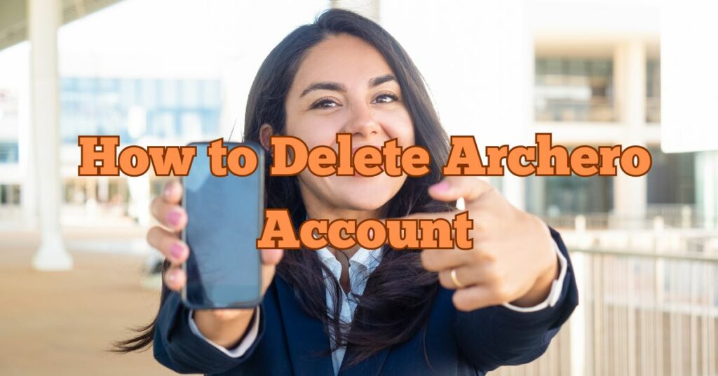 How to Delete Archero Account