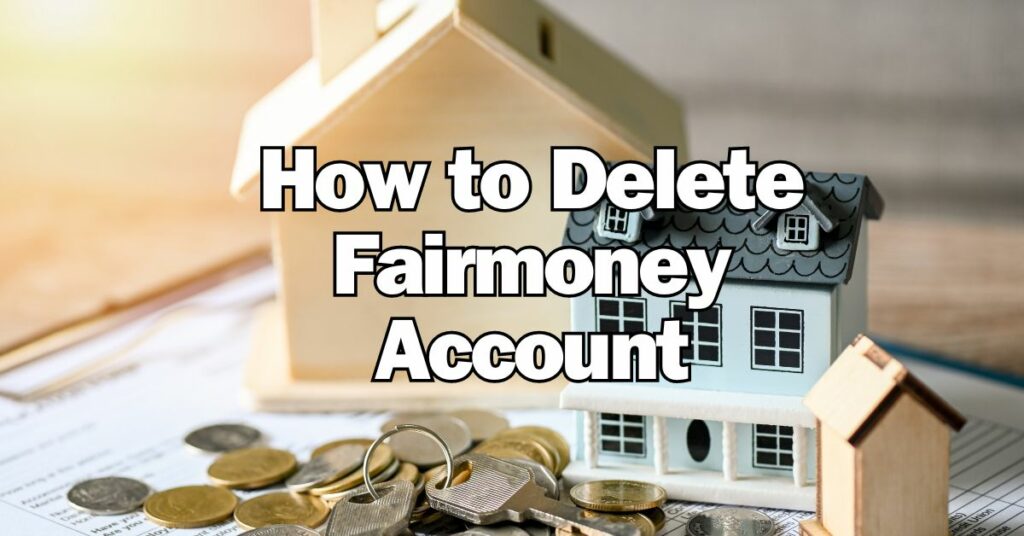 How to Delete Fairmoney Account