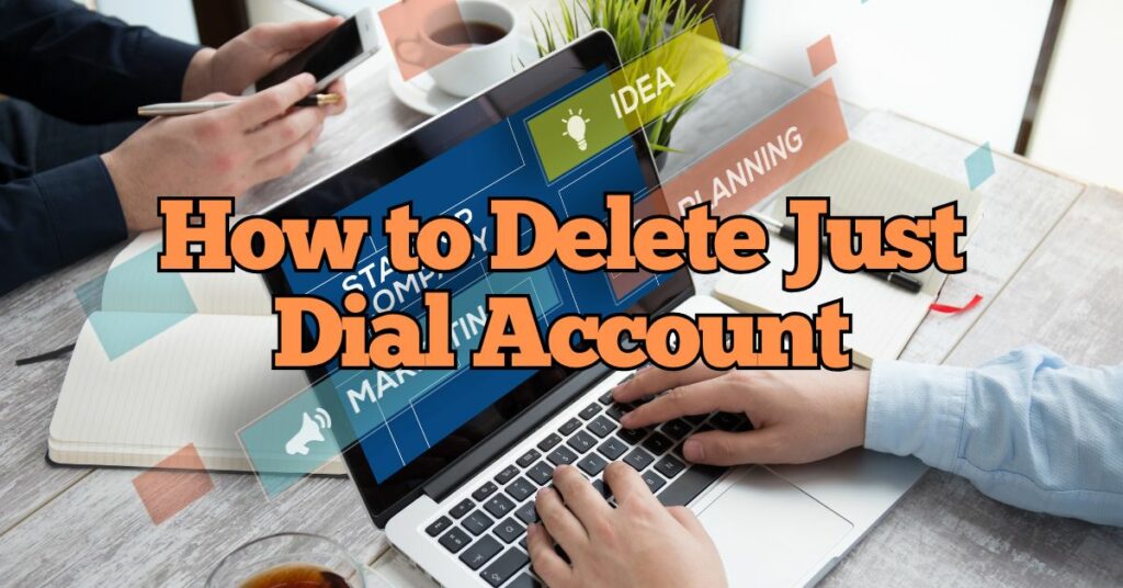 How to Delete Just Dial Account